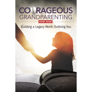 Courageous Grandparenting Study Guide
